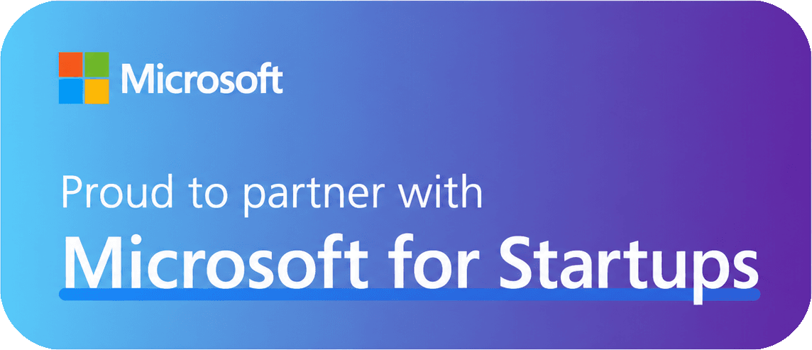Proud to partner with Microsoft for Startups